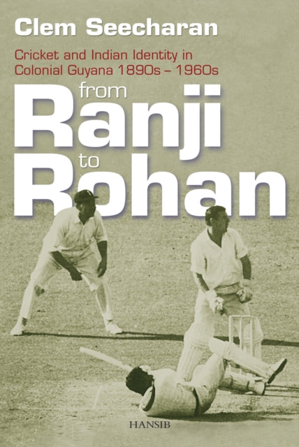 From Ranji To Rohan: Cricket and Indian Identity