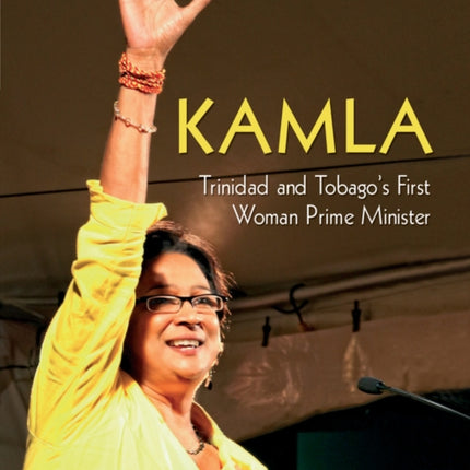 Kamla: Trinidad and Tobago's First Woman Prime Minister