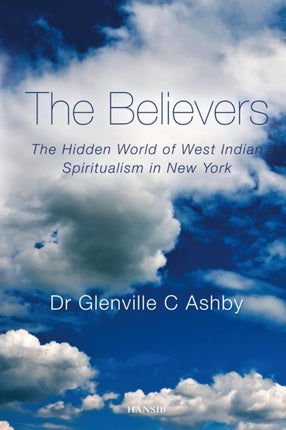 The Believers: The Hidden World of West Indian