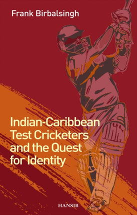 Indian-caribbean Test Cricketers And The Quest