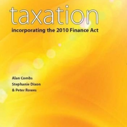 Taxation: Incorporating the 2010 Finance Act: 2010-2011