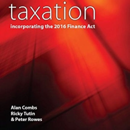 Taxation: Incorporating the 2016 Finance Act (2016/17)