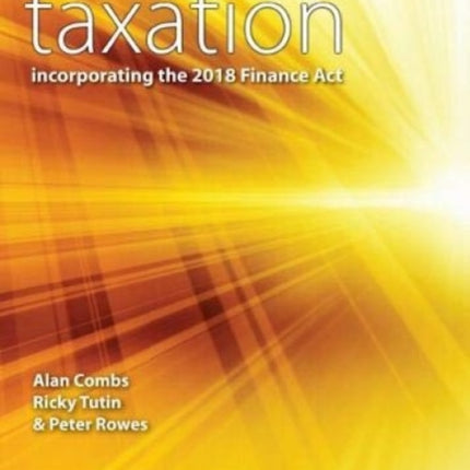 Taxation - incorporating the 2018 Finance Act (2018/19) 37th edition: 2018