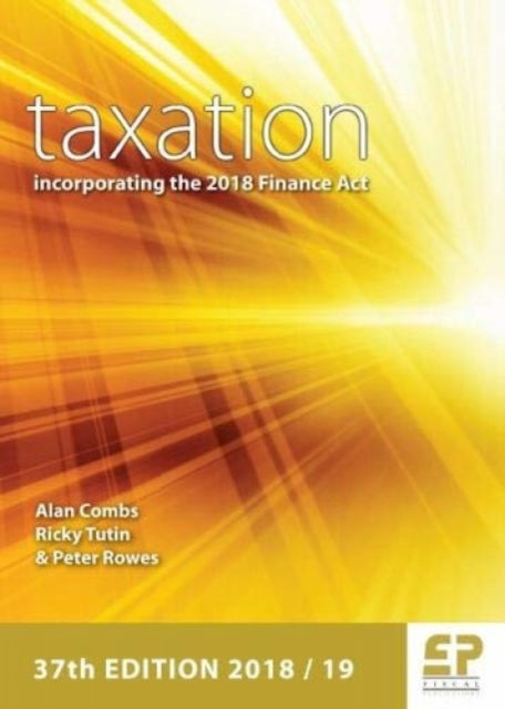 Taxation - incorporating the 2018 Finance Act (2018/19) 37th edition: 2018