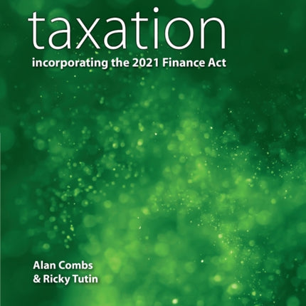 Taxation: incorporating the 2021 Finance Act (2021/22): 2021