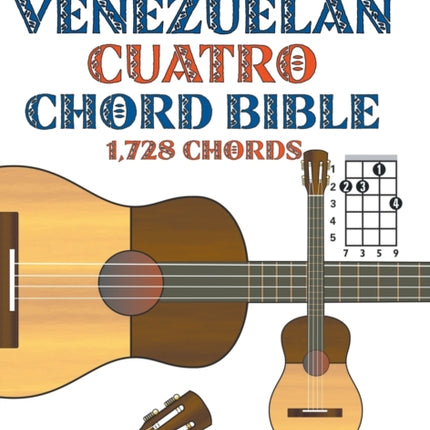 The Venezuelan Cuatro Chord Bible Traditional D6 Tuning 1728 Chords FFHB11 Fretted Friends