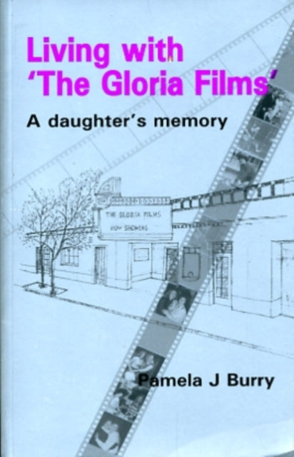 Living with the "Gloria Films": A Daughter's Memory