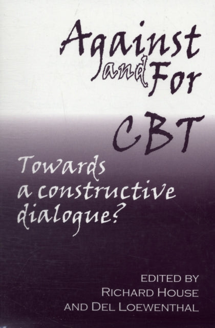 Against and for CBT Towards a Constructive Dialogue