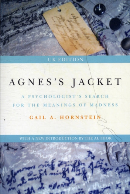 Agnes's Jacket: A Psychologist's Search for the Meanings of Madness