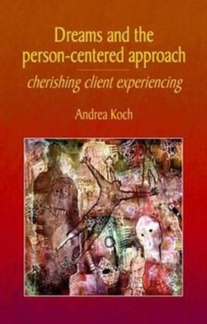 Dreams and the Person-centered Approach: Cherishing Client Experiencing