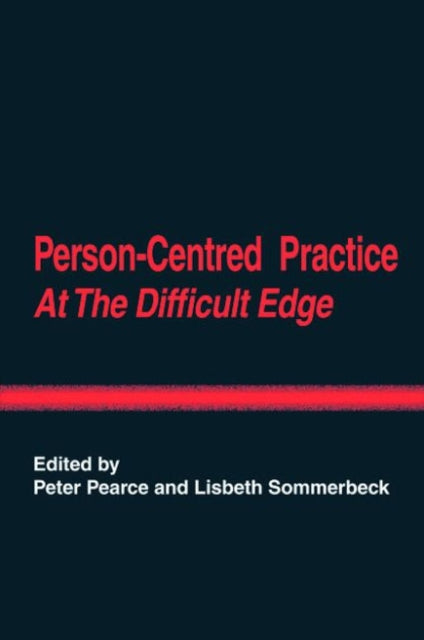 Person-Centred Practice at the Difficult Edge