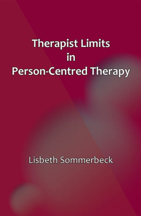 Therapist Limits in Person-Centred Therapy: 2015