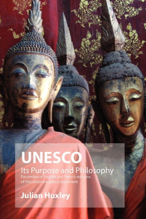 UNESCO: Its Purpose and Philosophy: Facsimiles of English and French Editions of This Visionary Policy Document