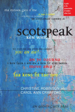 Scotspeak: A Guide to the Pronunciation of Modern Urban Scots