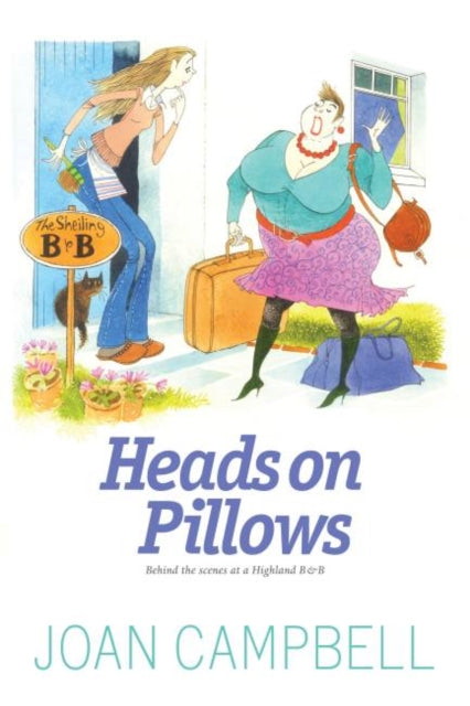 Heads on Pillows: Behind the Scenes at a Highland B&B