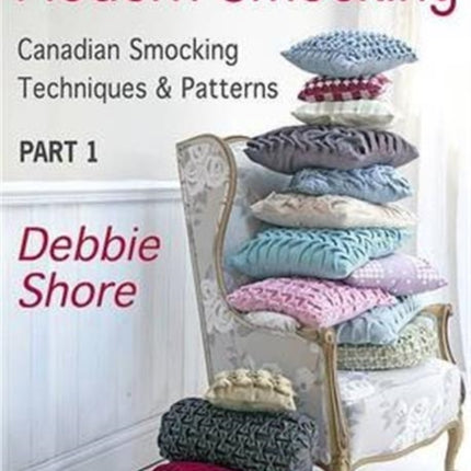 Modern Smocking: Canadian Smocking Techniques and Patterns: Part 1