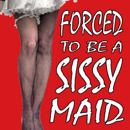 Forced to be a Sissy Maid
