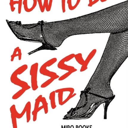 How to be a Sissy Maid