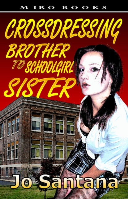 Crossdressing: Brother to Schoolgirl Sister