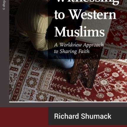 Witnessing to Western Muslims: A Worldview Approach to Sharing Faith