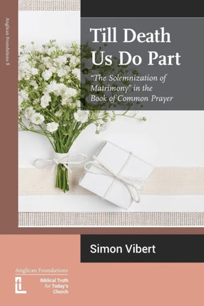 Till Death Us Do Part:  The Solemnization of Matrimony  in the Book of Common Prayer