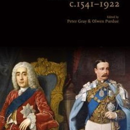 The Irish Lord Lieutenancy c. 1541-1922