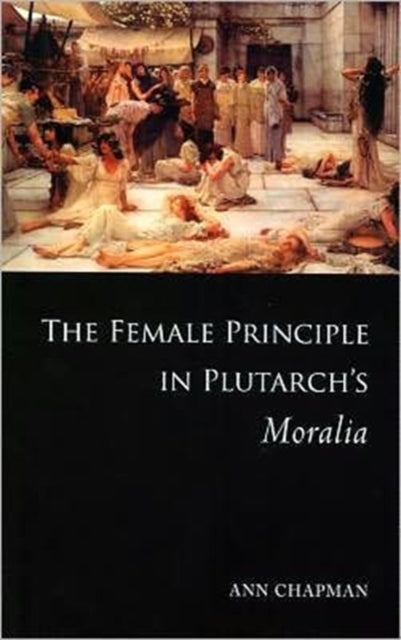 The Female Principle in Plutarch's Moralia