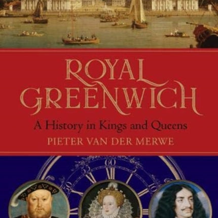 Royal Greenwich: A History in Kings and Queens