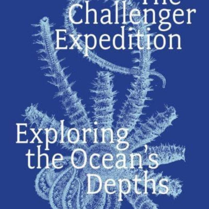 The Challenger Expedition: Exploring the Ocean's Depths