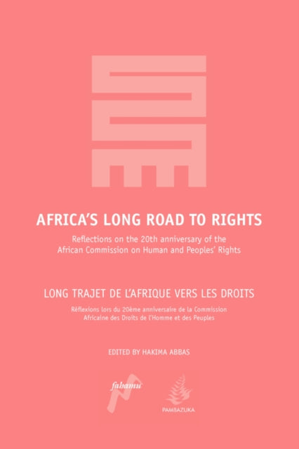 Africa's Long Road to Rights: Reflections on the 20th Anniversary of the African Commission on Human and Peoples' Rights