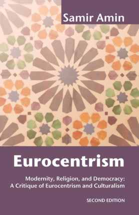 Eurocentrism: Modernity, Religion and Democracy - A Critique of Eurocentrism and Culturalism