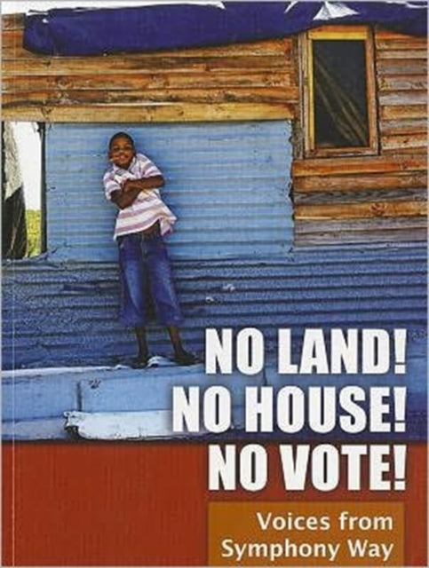 No Land! No House! No Vote!: Voices from Symphony Way