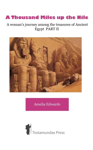 A Thousand Miles Up the Nile: A Woman's Journey Among the Treasures of Ancient Egypt: Pt. 2