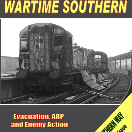 Southern Way - Special Issue No. 3: Wartime Southern