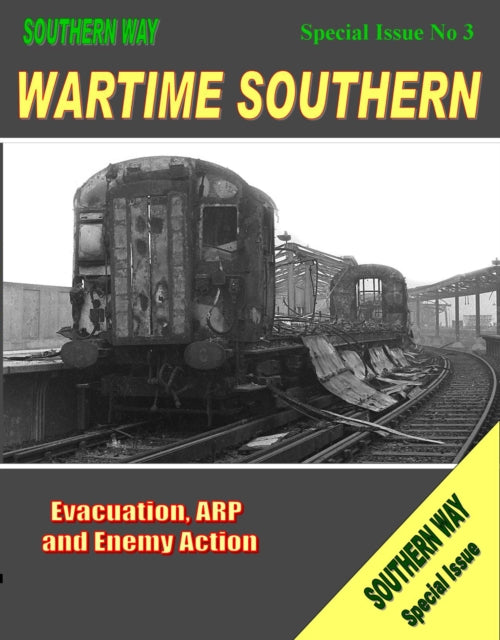 Southern Way - Special Issue No. 3: Wartime Southern