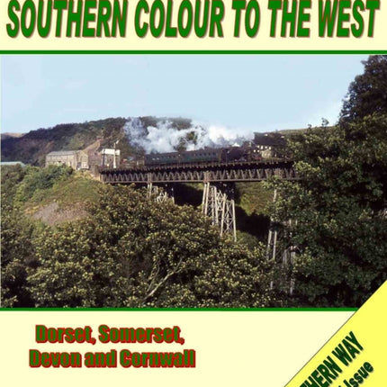 Southern Way Special Issue No. 4: Southern Colour to the West - Dorset, Somerset, Devon and Cornwall