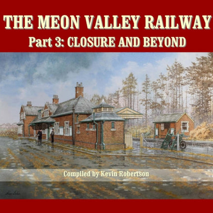 The Meon Valley Railway, Part 3: Closure and Beyond