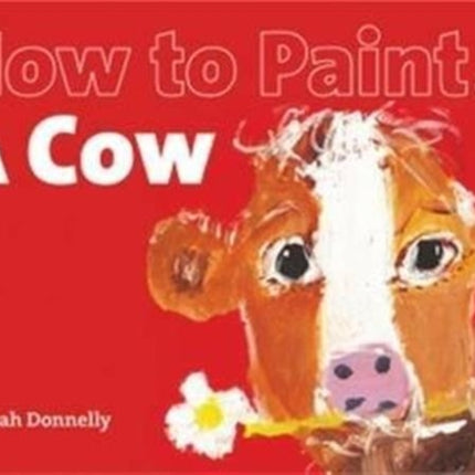 How to Paint a Cow