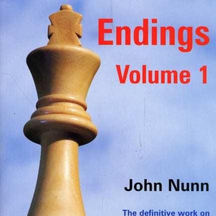 Nunn's Chess Endings: v. 1