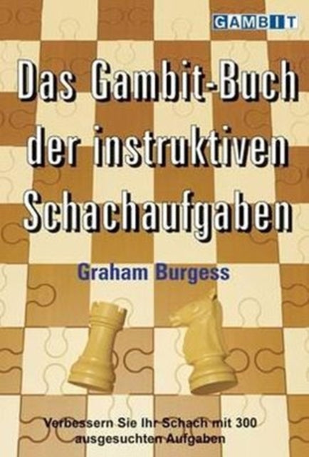 Das Gambit-Buch Der Instruktiven Schachaufgaben