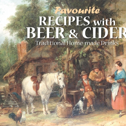 Favourite Recipes with Beer & Cider