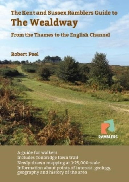 The Kent and Sussex Ramblers Guide to the Wealdway: From the Thames to the English Channel