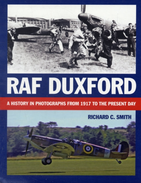 RAF Duxford: A history in photographs from 1917 to the present day