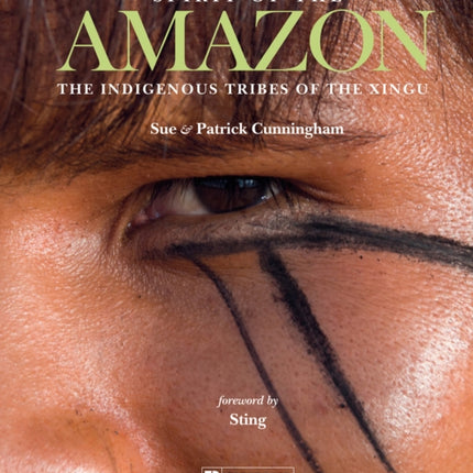 Spirit of the Amazon: The Indigenous Tribes of the Xingu