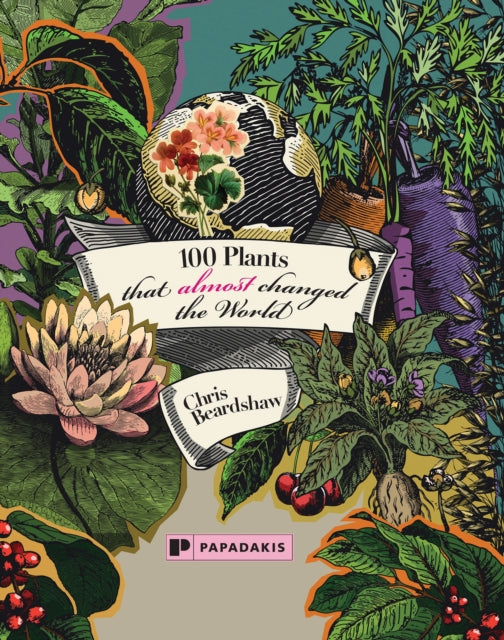 100 Plants That Almost Changed The World