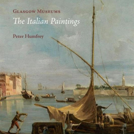 Glasgow Museums: The Italian Paintings