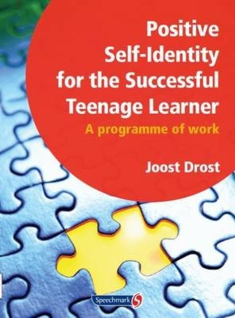 Positive Self-Identity for the Successful Teenage Learner: A Programme or Work