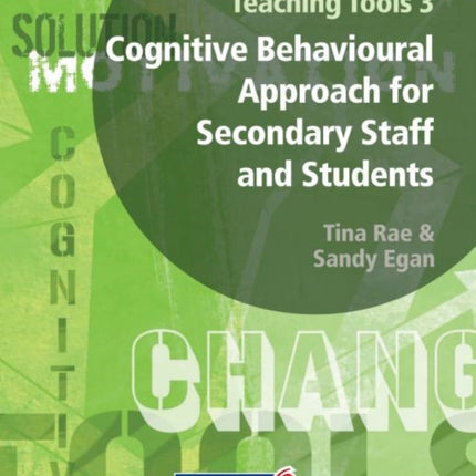 Teaching Tools 3: Cognitive Behavioural Approach for Secondary Staff and Students 3