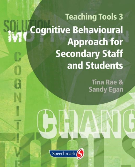 Teaching Tools 3: Cognitive Behavioural Approach for Secondary Staff and Students 3