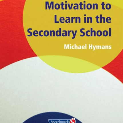 Motivation to Learn in the Secondary School